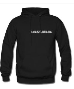 1-800-hotlinebling hoodie