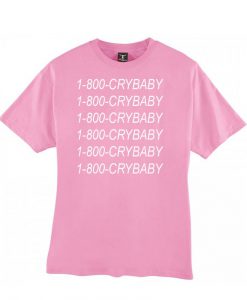 1-800-crybaby tshirt