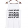 1-800-hotlinebling tanktop