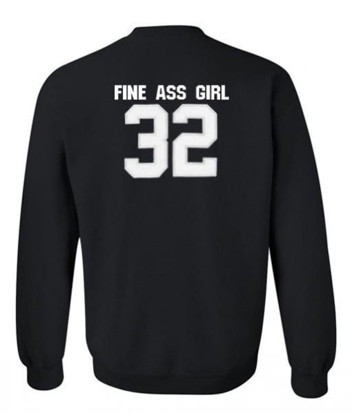 fine as girl sweatshirt back