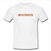 4hunnid tshirt