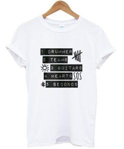 5sos 1 Drummer 2 Teams 3 Guitars 4 Hearts 5 seconds T shirt