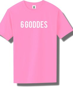 6 goddess tshirt