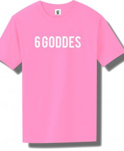 6 goddess tshirt