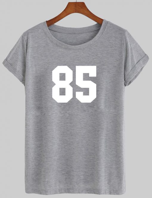 85 tshirt