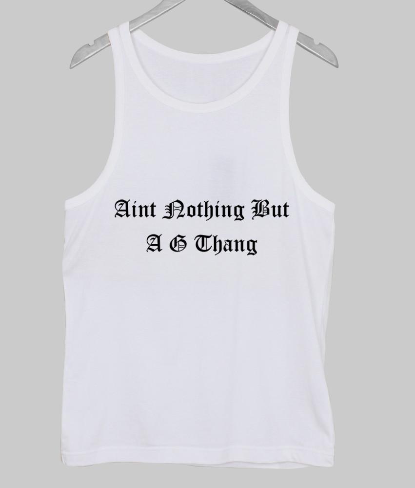 Aint nothing but a G thang Tank Top - Kendrablanca