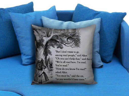 Alice in Wonderland Quote Pillow case