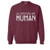 All Monsters Are Human Sweatshirt