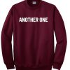 another one sweatshirt