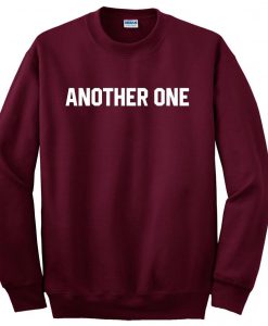 another one sweatshirt