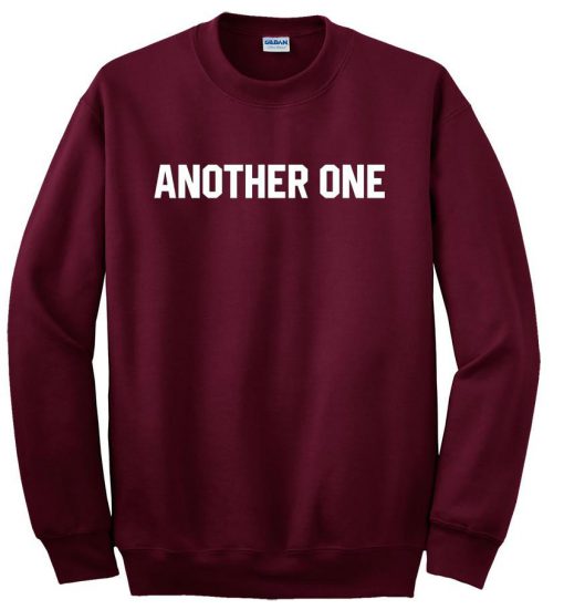 another one sweatshirt