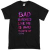 Bad Bitches Like Me Tshirt