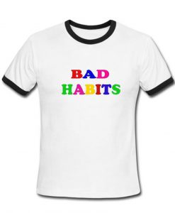 Bad Habits Tshirt Ringer