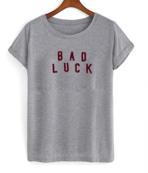 Bad Luck shirt