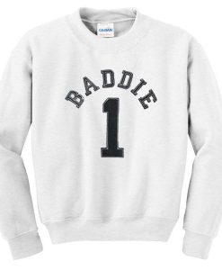 Baddie 1 Sweatshirt