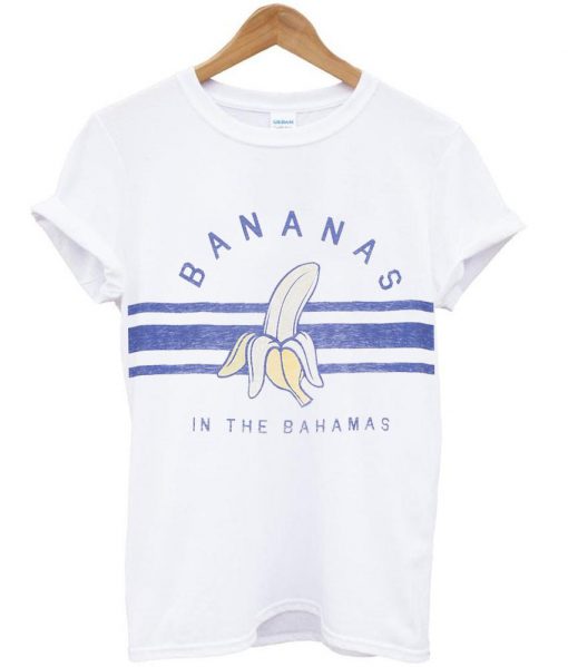 Bananas In The Bahamas Tshirt