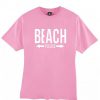Beach Please tshirt