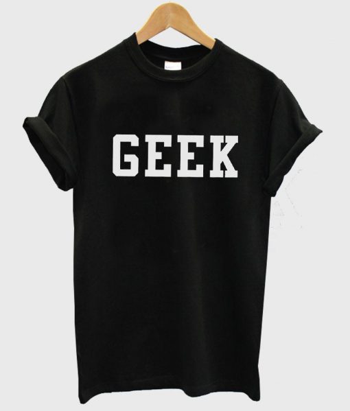 Geek T shirt