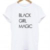 Black Girl Magic tshirt