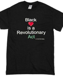 Black Love Is A Revolutionary Act Tshirt