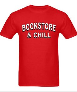 Bookstore And Chill Tshirt
