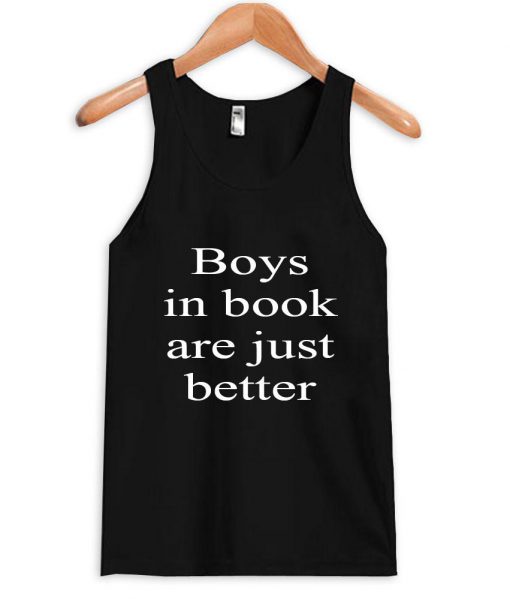 Boys in book are just better tanktop