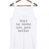 Boys in books are just better Tank Top