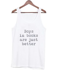 Boys in books are just better Tank Top