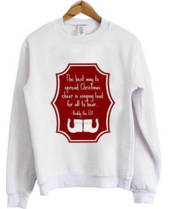 Buddy Elf Christmas quote Unisex Sweatshirt white