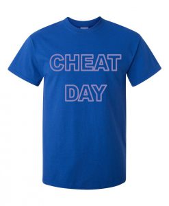 CHEAT DAY SHIRT