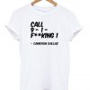 Call 911 tshirt