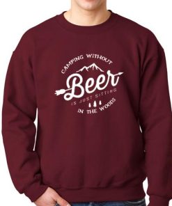 Camping without Beer Sweatshirt