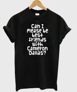 Can i please tshirt