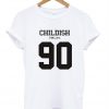 Childish 90 with both English and kanji) tshirt