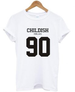 Childish 90 with both English and kanji) tshirt