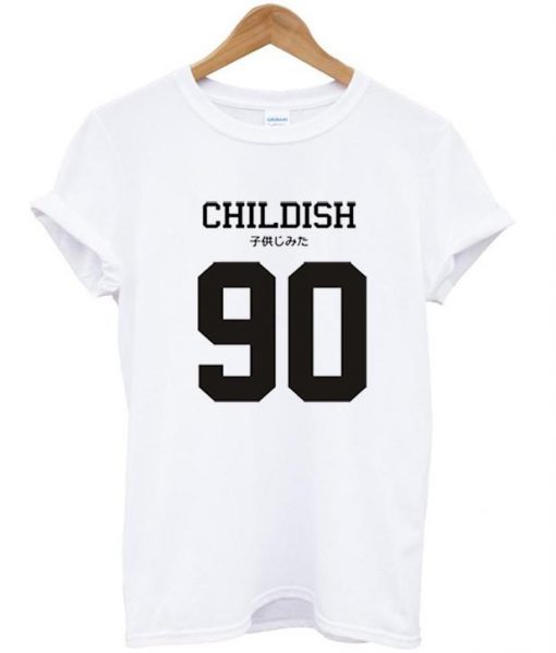 Childish 90 with both English and kanji) tshirt