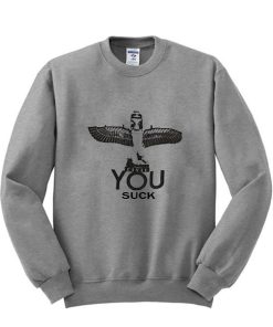 Civil The YOU Suck sweatshirt