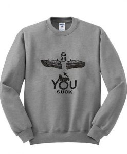 Civil The YOU Suck sweatshirt