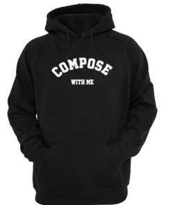 Compose with me hoodie