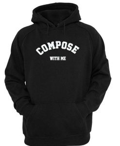 Compose with me hoodie