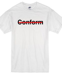 Conform Tshirt