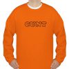 Cunt Sweatshirt