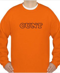 Cunt Sweatshirt