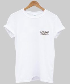 Cut But Psycho T shirt