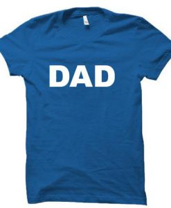 DAD T shirt