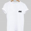 DAY T shirt