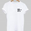 DONT GROW UP JUT GLO UP tshirt