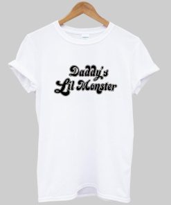 Daddy's Lil Monster  T shirt