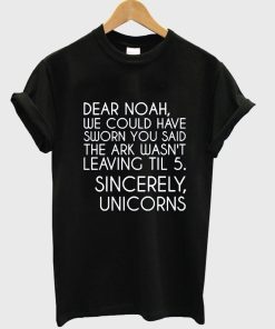 Dear noah T shirt