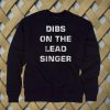 Dibs on the lead singer sweatshirt